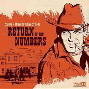 Smoke & Mirrors Sound System - Return Of The Numbers (Escape Hatch Records)