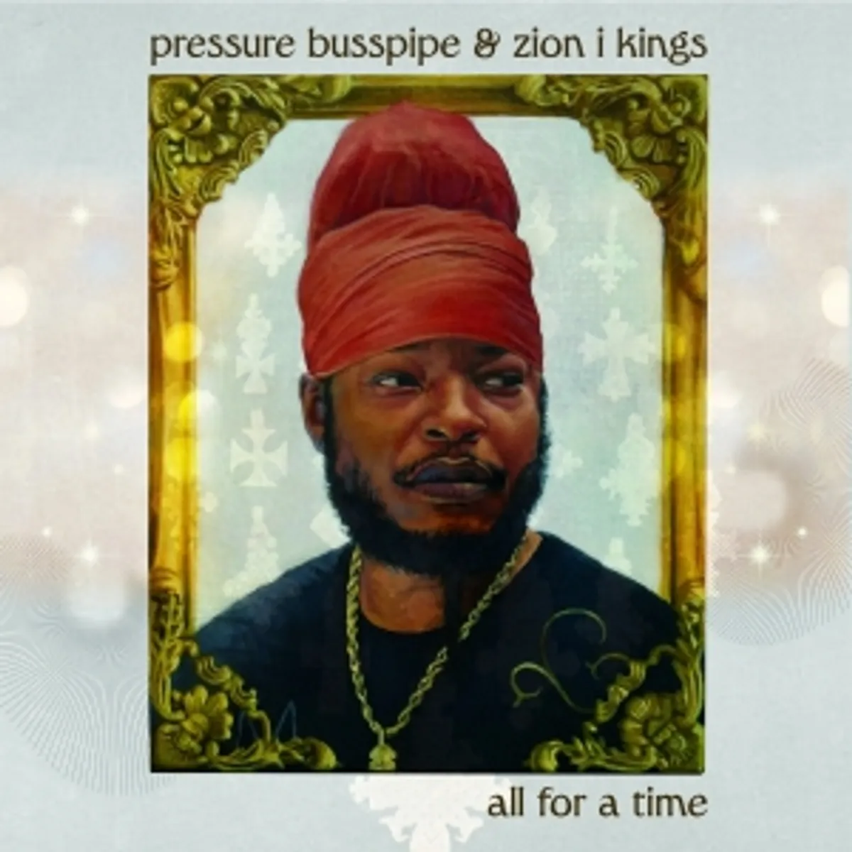 Pressure Busspipe & Zion I Kings - All For A Time EP (Zion High Productions)