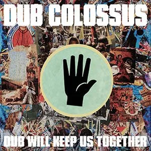 Dub Colossus - Dub Will Keep Us Together (Real World Records) + Invisible System - DUB (Eigen Beheer/Harper Diabate Records)