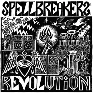 Spellbreakers - Revolution (Bonafi Records)
