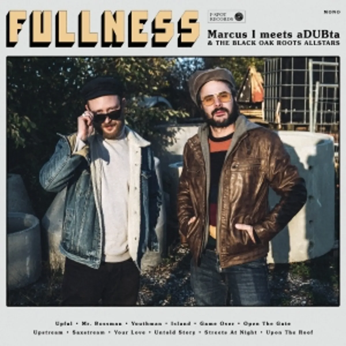 Marcus I meets aDUBta & The Black Oak Roots Allstars - Fullness (F-Spot Records)