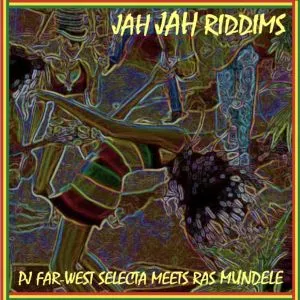 PJ Far West Selecta meets Ras Mundele - Jah Jah Riddims (Eigen Beheer)