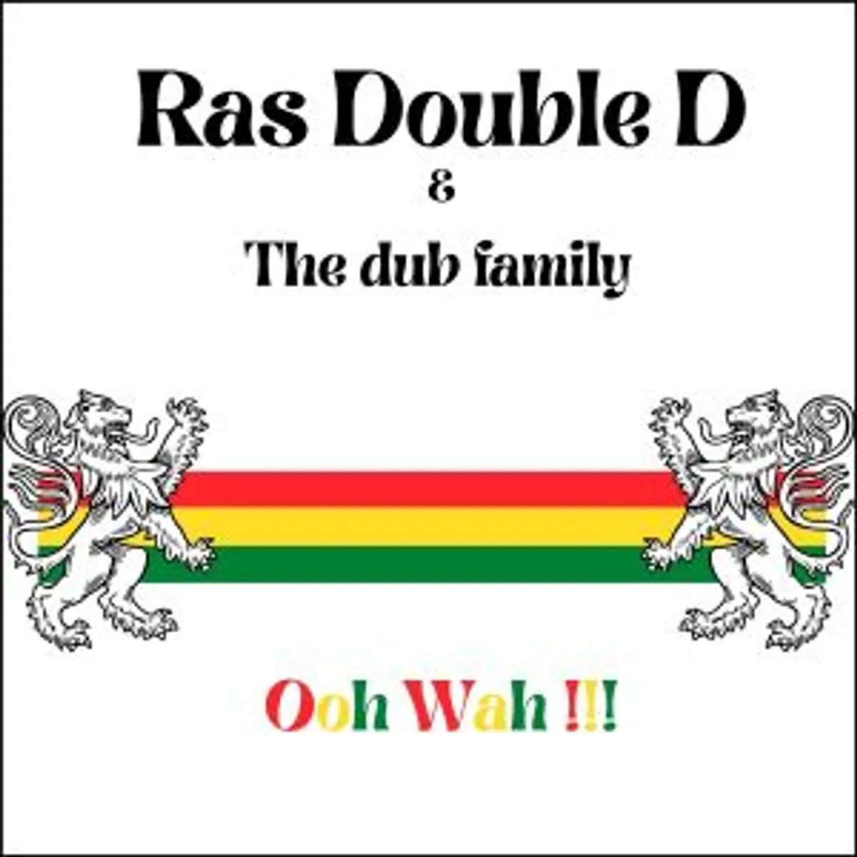 Ras Double D & The Dub Family - Ooh Wah!!! EP (Eigen Beheer)