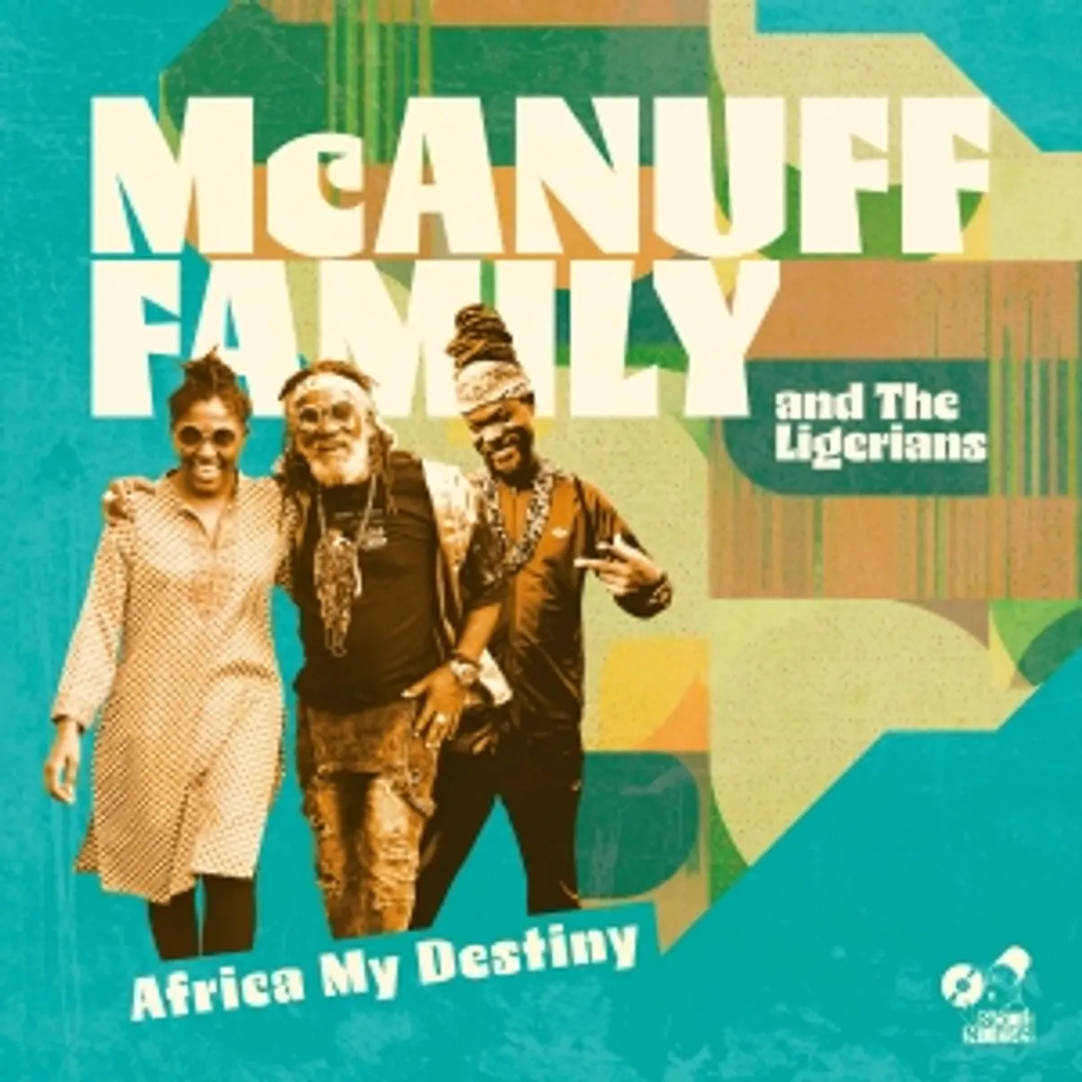 McAnuff Family & The Ligerians - Africa My Destiny (SoulNurse Records)