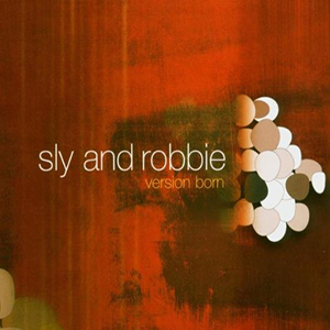 Sly And Robbie - Version Born (Palm Beats)