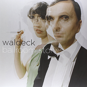 Waldeck - Ballroom Stories (Dope Noir)