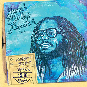 Jacob Miller - Jacob Miller Lives On (17 North Parade/VP Records)