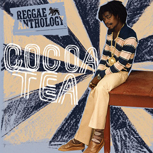 Cocoa Tea - Reggae Anthology: The Sweet Sound Of Cocoa Tea (VP Records)